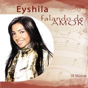 Eyshila - Falando de Amor 2010